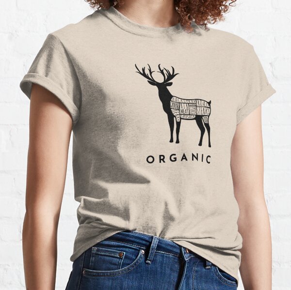 Hunting Deer is Organic Cuts of Meat for Hunters Classic T-Shirt