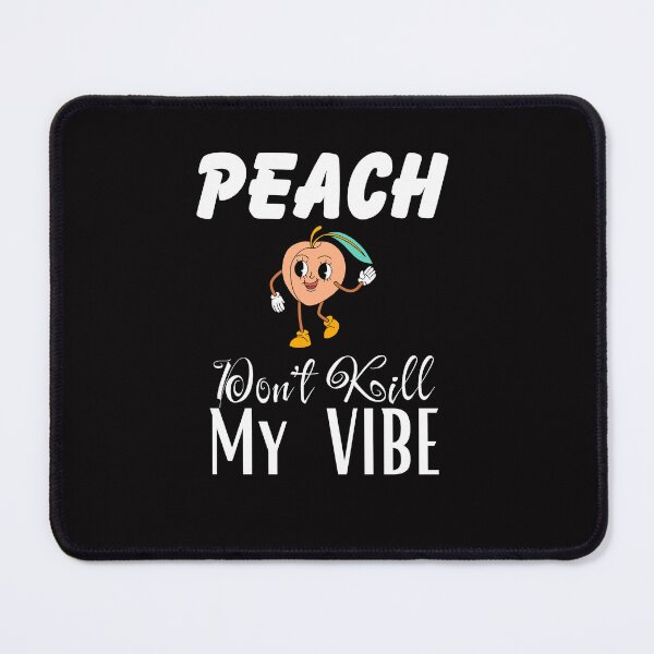 Item preview, Peach Don't Kill My Vibe Funny Good Vibe Positivity Wordplay designed and sold by MagicSD Designs.