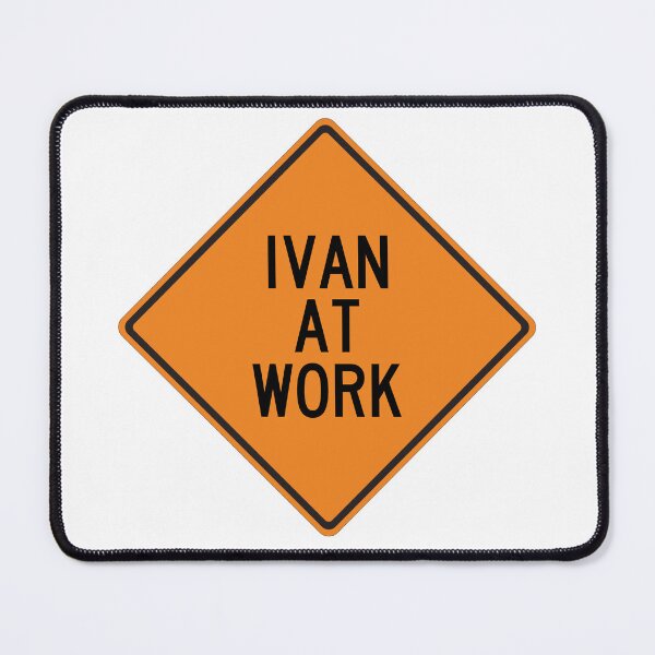 Item preview, Ivan at Work Funny Personalized Warning Sign designed and sold by Wurmbone.