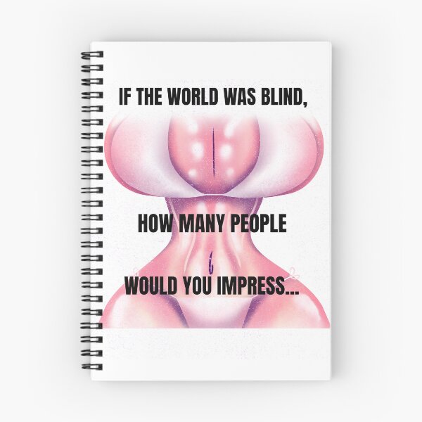 Item preview, If the world was blind, how many people would you impress... designed and sold by IM137.