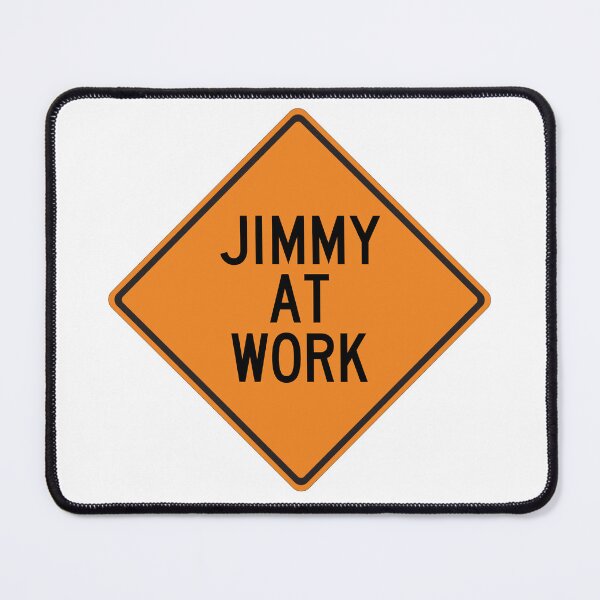 Item preview, Jimmy at Work Funny Personalized Warning Sign designed and sold by Wurmbone.