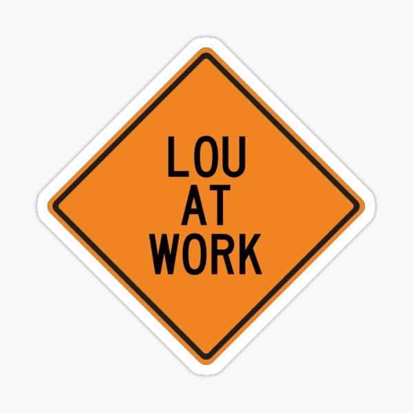 Item preview, Lou at Work Funny Personalized Warning Sign designed and sold by Wurmbone.