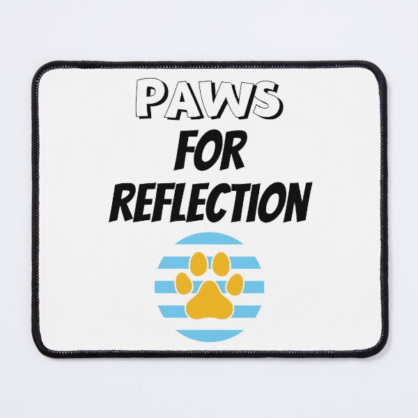 Item preview, Paws For Reflection Design designed and sold by JAMTEESHOP.