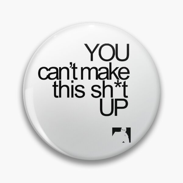 Item preview, you cant make this sh*t up designed and sold by LEEBISHOP.