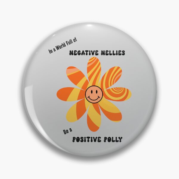 Item preview, In a World Full of Negative Nellies Be a Positive Polly designed and sold by GROOVYJOURNEY.