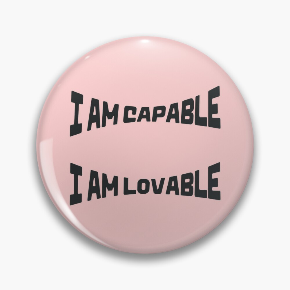 I am lovable and capable Pin for Sale by Haministic