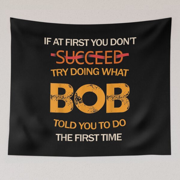 Item preview, If At First You Don't Succeed, Bob Funny Joke told you man designed and sold by iujifiok.
