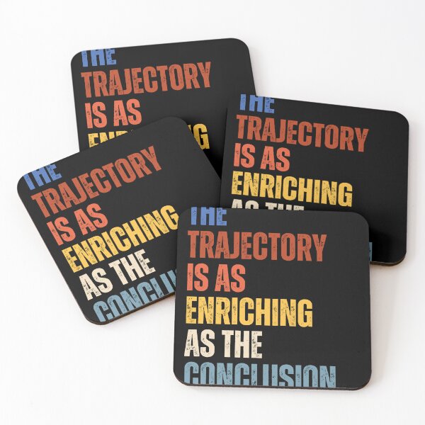 Item preview, The Trajectory Is As Enriching As The Conclusion designed and sold by RiptideShirt.