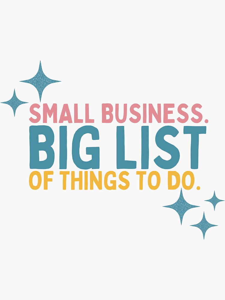 Thumbnail 3 of 3, Sticker, Small Business Big List Of Things To Do designed and sold by Socialtraction.