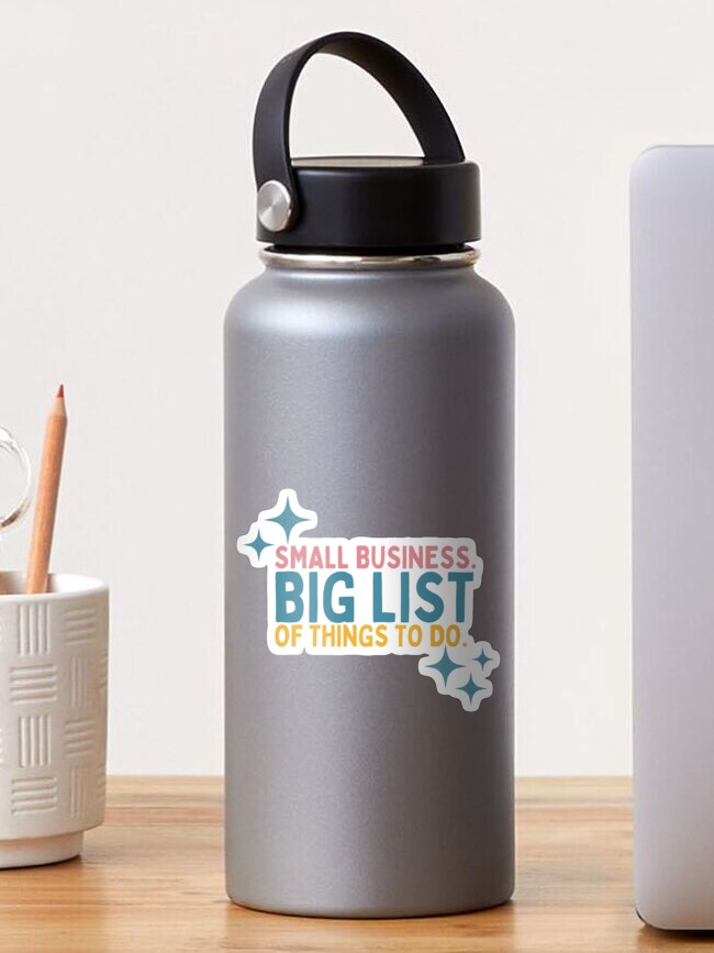 Thumbnail 1 of 3, Sticker, Small Business Big List Of Things To Do designed and sold by Socialtraction.