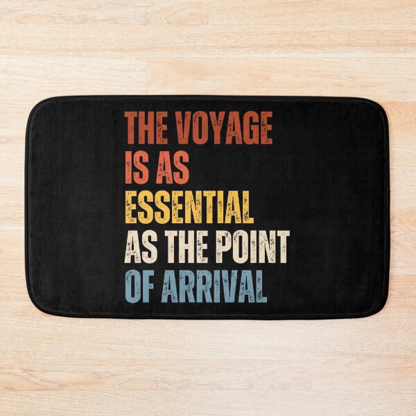 Item preview, The Voyage Is As Essential As The Point Of Arrival designed and sold by RiptideShirt.
