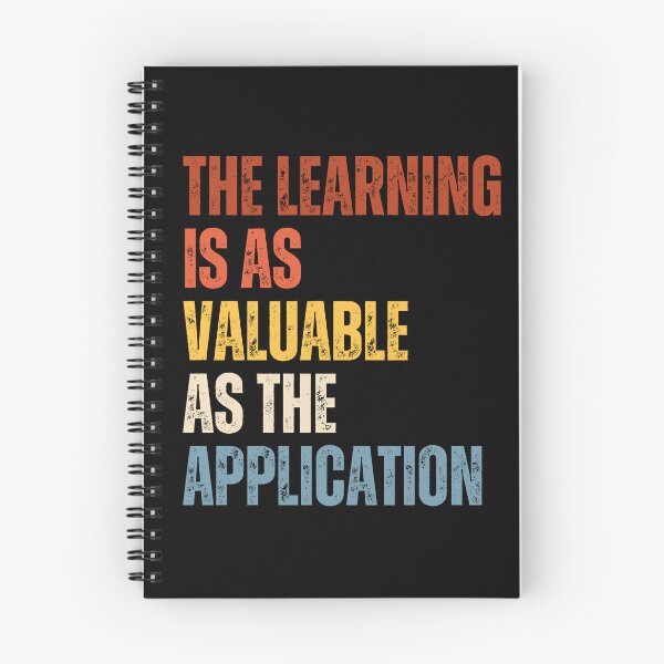 Item preview, The Learning Is As Valuable As The Application designed and sold by RiptideShirt.