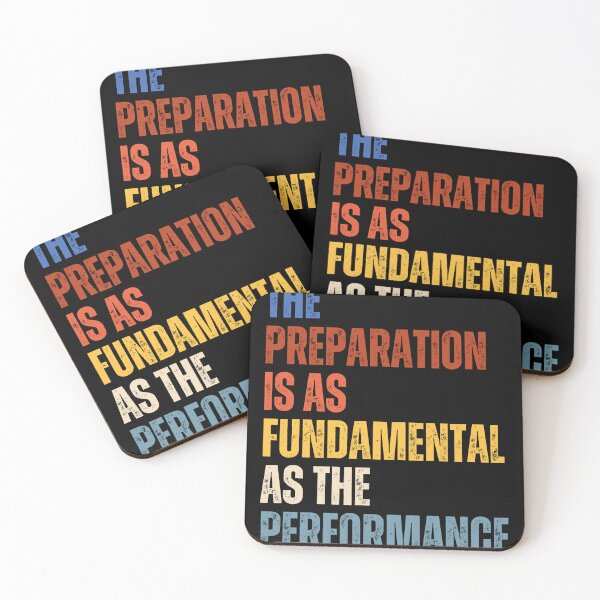 Item preview, The Preparation Is As Fundamental As The Performance designed and sold by RiptideShirt.