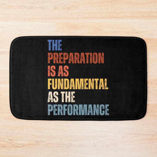 Item preview, The Preparation Is As Fundamental As The Performance designed and sold by RiptideShirt.
