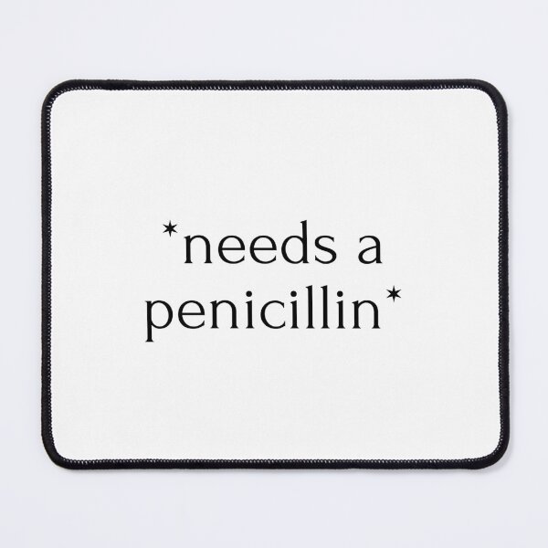Item preview, "*needs a penicillin*" drink designed and sold by RiptideShirt.