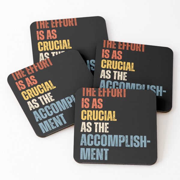 Item preview, The Effort Is As Crucial As The Accomplishment designed and sold by RiptideShirt.