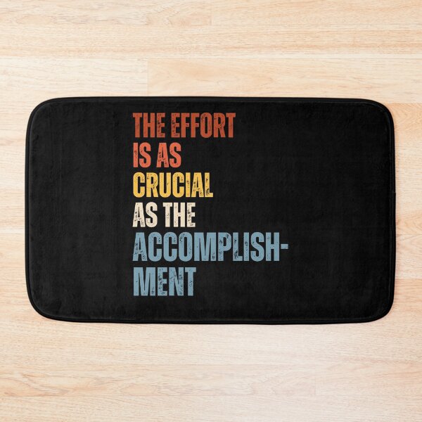 Item preview, The Effort Is As Crucial As The Accomplishment designed and sold by RiptideShirt.