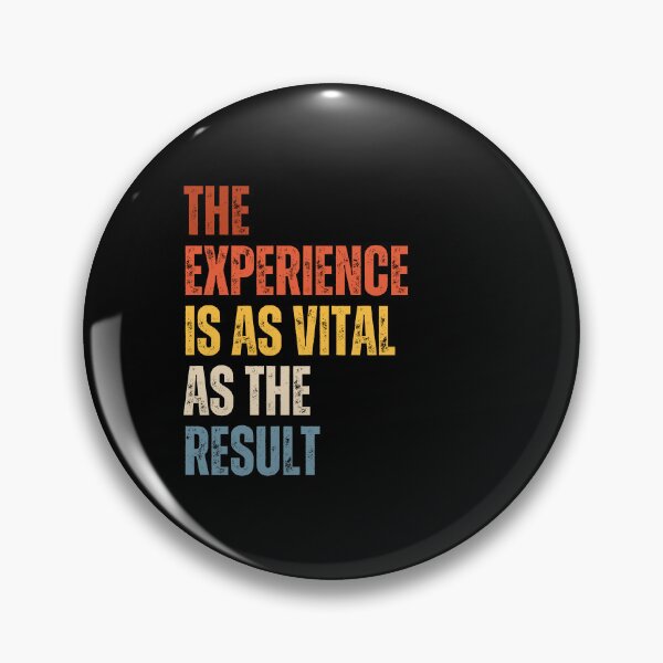 Item preview, The Experience Is As Vital As The Result designed and sold by RiptideShirt.