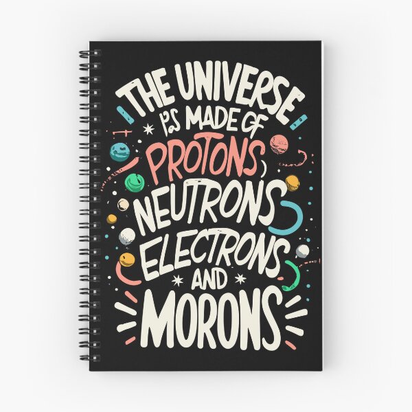 Item preview, The Universe Is Made Of Protons, Neutrons, Electrons and Morons designed and sold by Shop801.