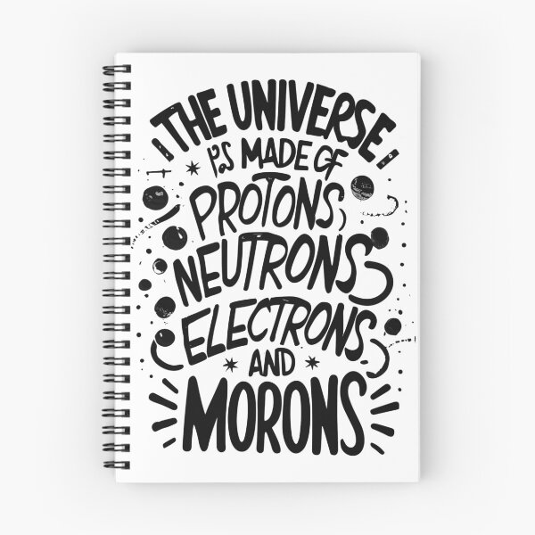 Item preview, The Universe Is Made Of Protons, Neutrons, Electrons & Morons designed and sold by Shop801.
