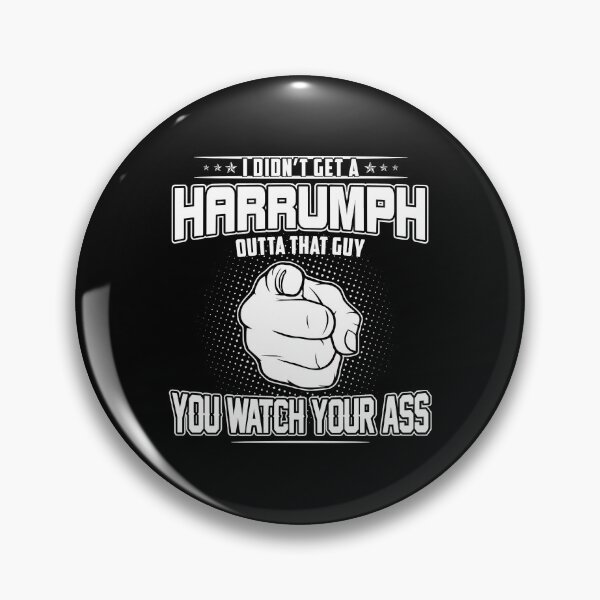 Item preview, Get A Harrumph Outta That Guy   designed and sold by bryce-npetty.