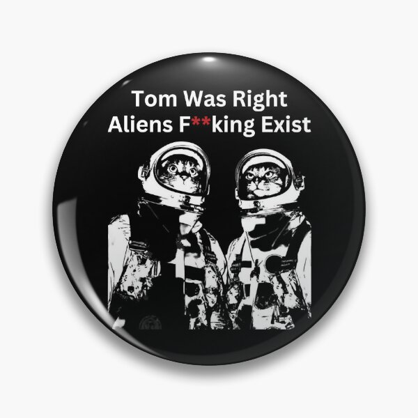 Item preview, Tom Was Right Aliens Exist   designed and sold by BabinHose.