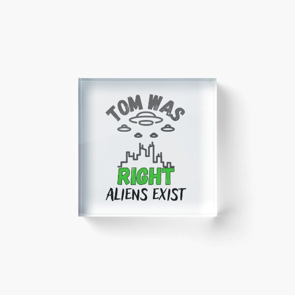 Item preview, Tom Was Right Aliens Exist  designed and sold by BabinHose.