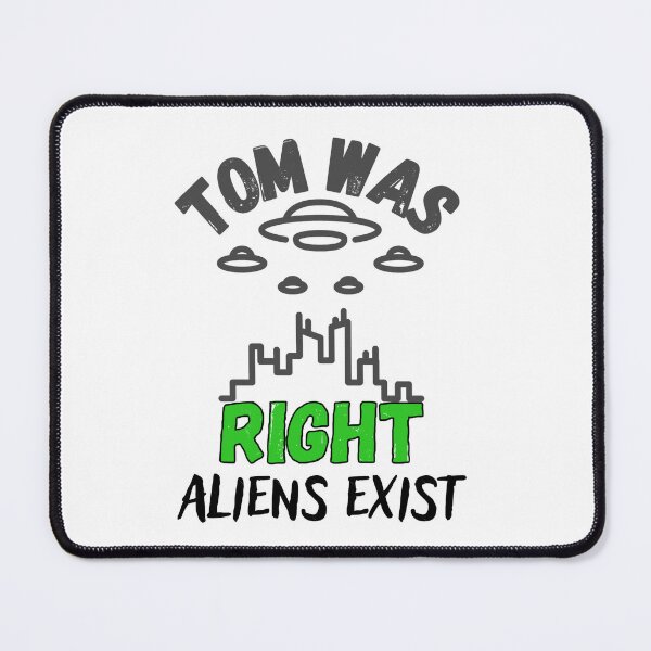 Item preview, Tom Was Right Aliens Exist  designed and sold by BabinHose.