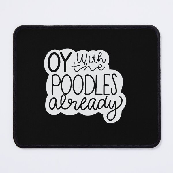 Item preview, Oy with the Poodles designed and sold by DovalinaRT.