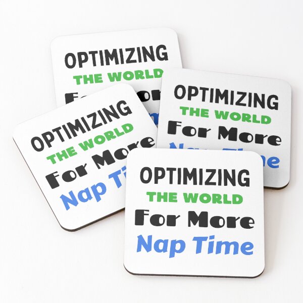 Item preview, Optimizing the world for more nap time designed and sold by Custom-Print.