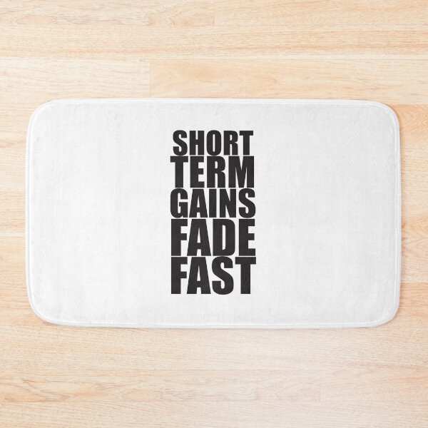 Item preview, Short Term Gains Fade Fast designed and sold by SorryFrog.