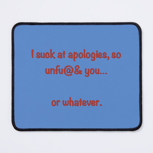 Item preview, Bad Apology designed and sold by Black-Orc.