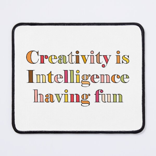 Item preview, Creativity is intelligence having fun designed and sold by Mandala & More.