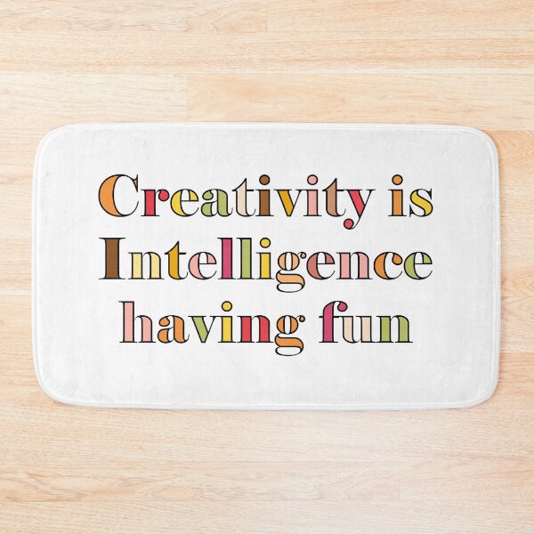 Item preview, Creativity is intelligence having fun designed and sold by Samridhi Verma.