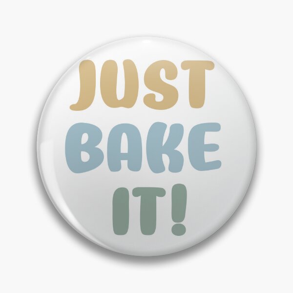 Item preview, Just Bake It! designed and sold by airliftapparel.