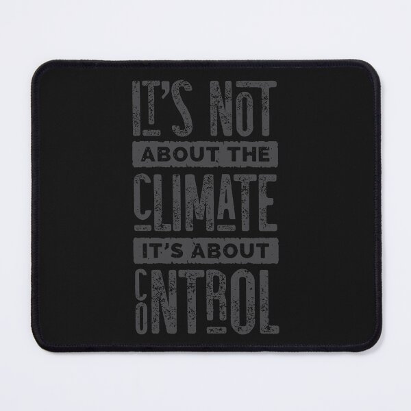 Item preview, It's Not About The Climate It's About Control designed and sold by CatsCrew.