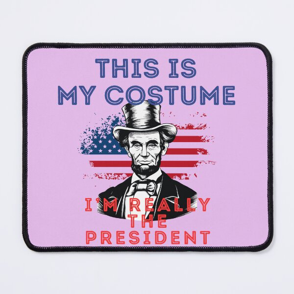 Item preview, This is my costume, I'm really the President designed and sold by RvinJo8.