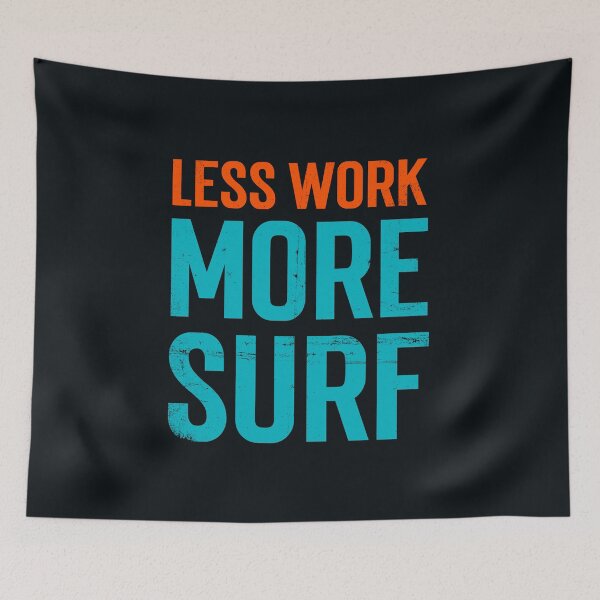 Item preview, Less work more surf - surfing quote designed and sold by sashashuba.