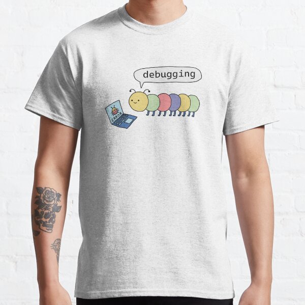 debugging caterpillar Classic T-Shirt