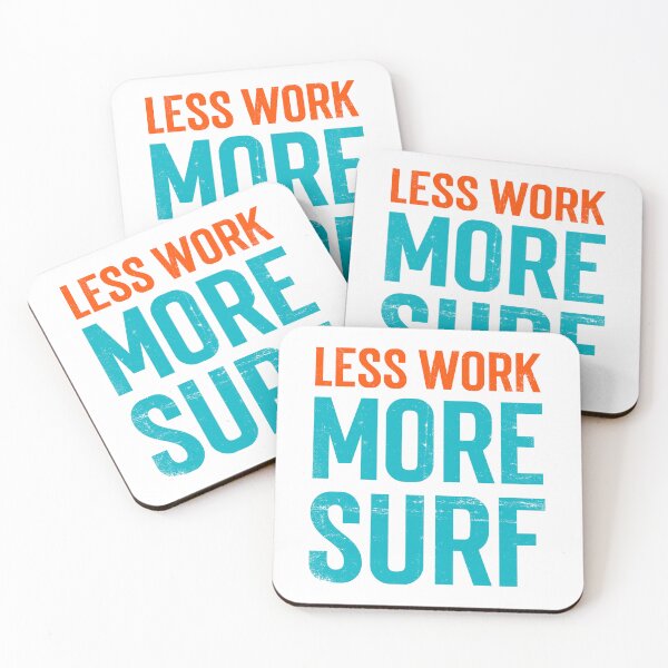 Item preview, Less work more surf - surfing quote designed and sold by sashashuba.