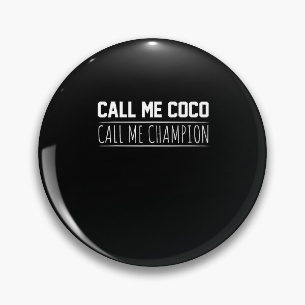 Item preview, Call Me Coco Call Me Champion designed and sold by MissRasheedHam.