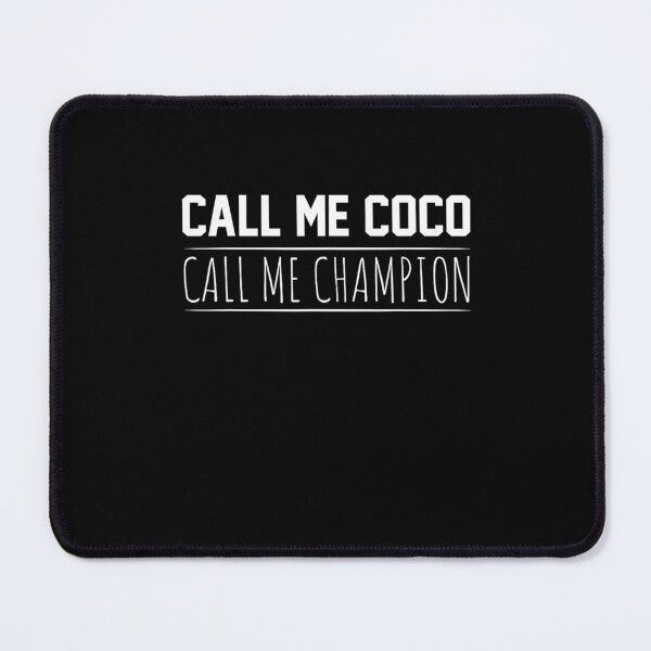 Item preview, Call Me Coco Call Me Champion designed and sold by MissRasheedHam.