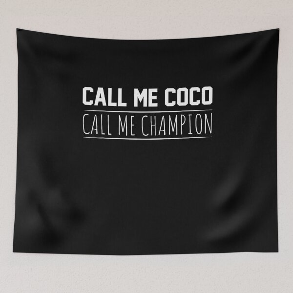 Item preview, Call Me Coco Call Me Champion designed and sold by MissRasheedHam.