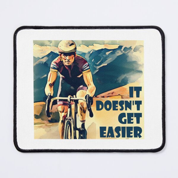 Item preview, It Doesn't Get Easier Cycling designed and sold by Esskay Designs.