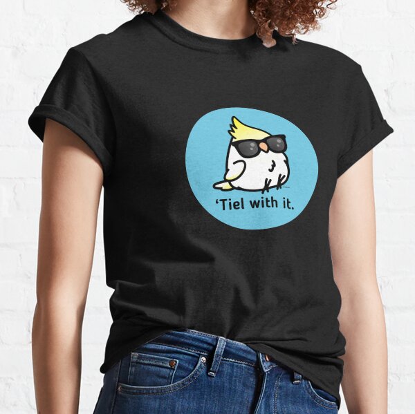 Tiel damit Classic T-Shirt