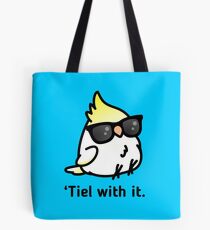 Tiel with it Tote Bag