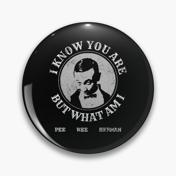 Item preview, pee wee herman  i know you are but what am i designed and sold by LuluMarvinDe.