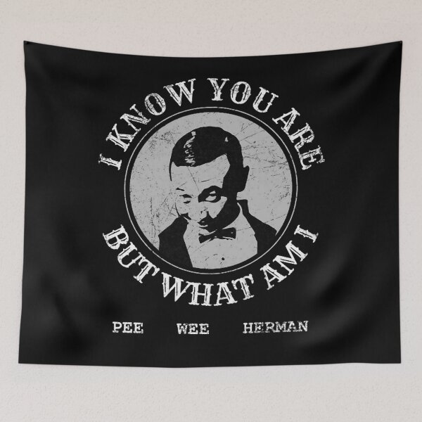 Item preview, pee wee herman  i know you are but what am i designed and sold by LuluMarvinDe.