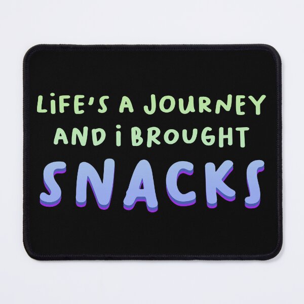 Item preview, Life is a Journey and I brought Snakes- Funny designed and sold by TheVibeMerchant.