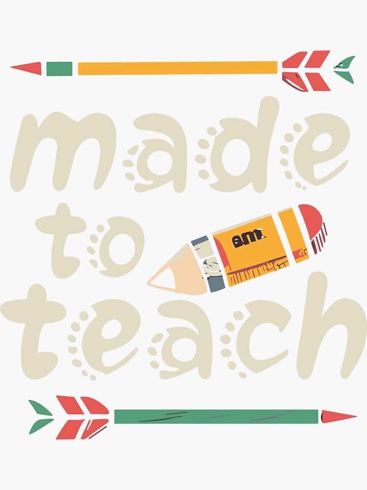 Made to teach  Sticker for Sale by Jeandabean
